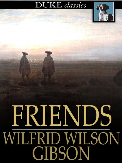 Title details for Friends by Wilfrid Wilson Gibson - Available